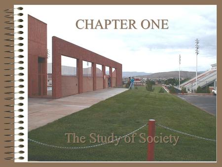 CHAPTER ONE The Study of Society