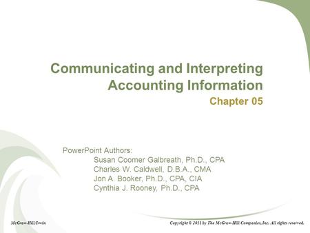 5-1 PowerPoint Authors: Susan Coomer Galbreath, Ph.D., CPA Charles W. Caldwell, D.B.A., CMA Jon A. Booker, Ph.D., CPA, CIA Cynthia J. Rooney, Ph.D., CPA.