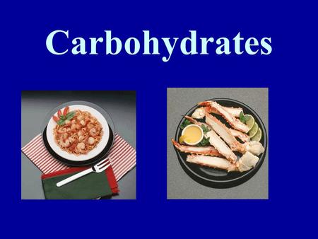 Carbohydrates. What are Carbohydrates? CHO make up 3% of the body’s organic matter CHO are compounds constructed in a ratio of one atom of carbon and.