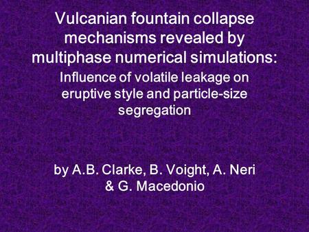 Vulcanian fountain collapse mechanisms revealed by multiphase numerical simulations: Influence of volatile leakage on eruptive style and particle-size.