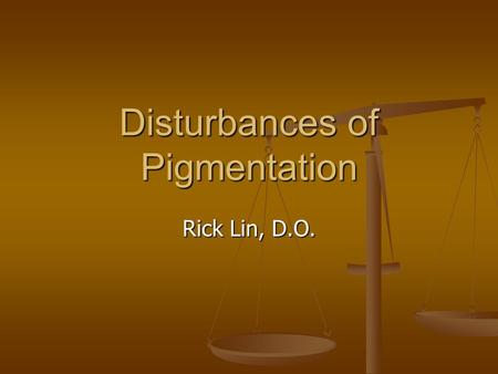 Disturbances of Pigmentation
