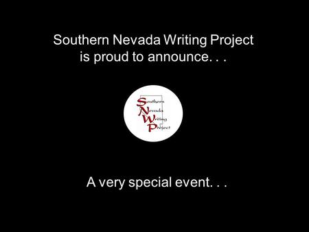 Southern Nevada Writing Project is proud to announce... A very special event...