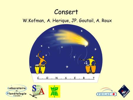 SWT 27/11/2007 - 1 Consert W.Kofman, A. Herique, JP. Goutail, A. Roux.