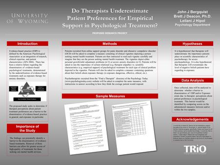 Do Therapists Underestimate Patient Preferences for Empirical Support in Psychological Treatment? John J Bergquist Brett J Deacon, Ph.D. Leilani J Hipol.