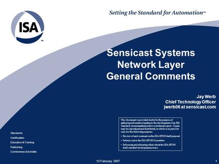 Standards Certification Education & Training Publishing Conferences & Exhibits 13 February 20071 Sensicast Systems Network Layer General Comments This.