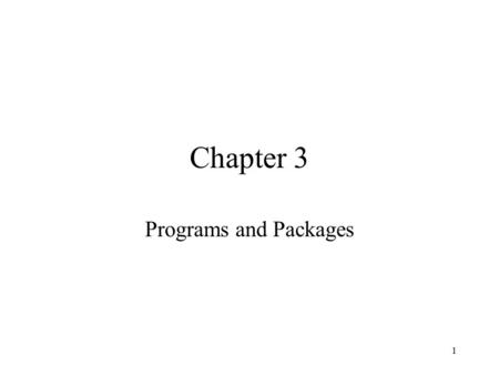 1 Chapter 3 Programs and Packages. 2 Java Virtual Machine (JVM) Java programs execute on the JVM. The JVM is a virtual rather than a physical machine,