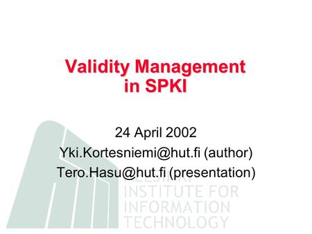 Validity Management in SPKI 24 April 2002 (author) (presentation)