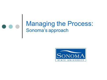 Managing the Process: Sonoma’s approach. Request Tracking Sheets.