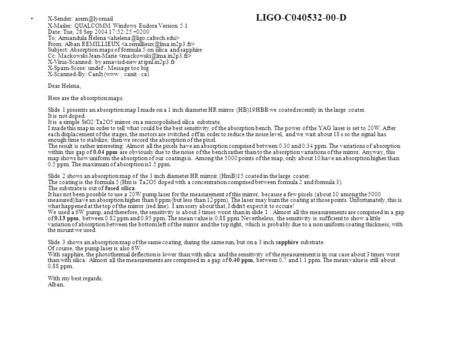 X-Sender: LIGO-C040532-00-D X-Mailer: QUALCOMM Windows Eudora Version 5.1 Date: Tue, 28 Sep 2004 17:52:25 +0200 To: Armandula Helena From: