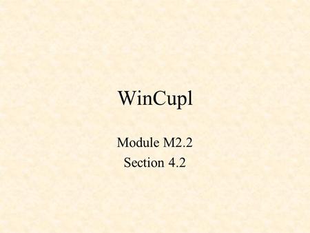 WinCupl Module M2.2 Section 4.2. Experiment 2 CUPL Header.