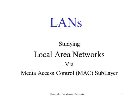 Studying Local Area Networks Via Media Access Control (MAC) SubLayer