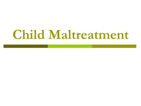 Child Maltreatment. the case of Mary Ellen 1874 毆打 孤立 監禁 不當的居住環境 不當的衣物  Society for the Prevention of Cruelty to Animals P364-3.