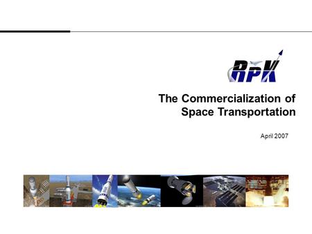 The Commercialization of Space Transportation April 2007.