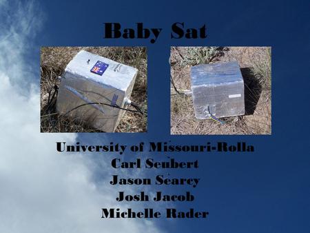 Baby Sat University of Missouri-Rolla Carl Seubert Jason Searcy Josh Jacob Michelle Rader.