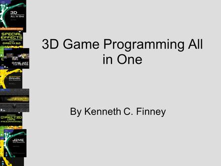3D Game Programming All in One By Kenneth C. Finney.
