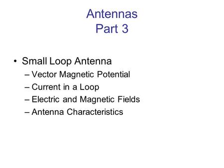 Antennas Part 3 Small Loop Antenna Vector Magnetic Potential