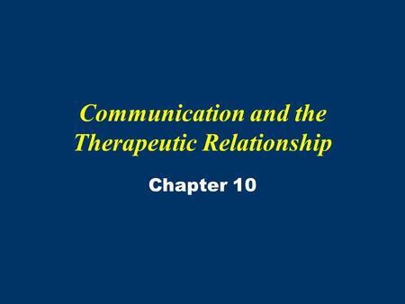 Communication and the Therapeutic Relationship