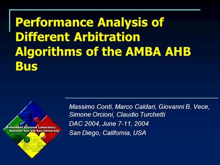 Performance Analysis of Different Arbitration Algorithms of the AMBA AHB Bus Massimo Conti, Marco Caldari, Giovanni B. Vece, Simone Orcioni, Claudio Turchetti.