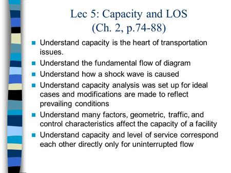 Lec 5: Capacity and LOS (Ch. 2, p.74-88)