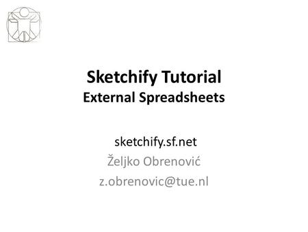 Sketchify Tutorial External Spreadsheets sketchify.sf.net Željko Obrenović
