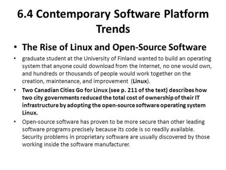 6.4 Contemporary Software Platform Trends The Rise of Linux and Open-Source Software graduate student at the University of Finland wanted to build an operating.