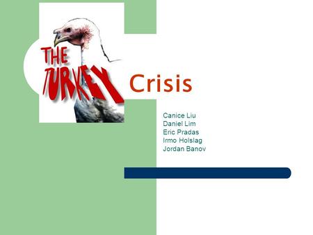 Crisis Canice Liu Daniel Lim Eric Pradas Irmo Holslag Jordan Banov.