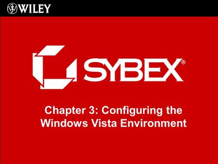 Chapter 3: Configuring the Windows Vista Environment.