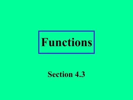 Functions Section 4.3. Last week, we were introduced to procedures Procedures are used in support of top- down program design. –They are used to create.