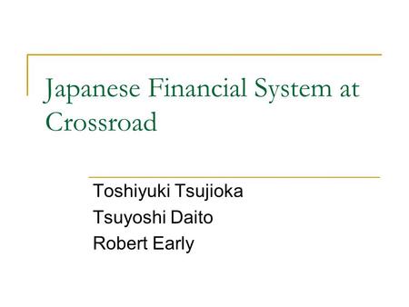 Japanese Financial System at Crossroad