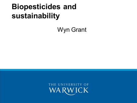 Wyn Grant Biopesticides and sustainability. Practical research.
