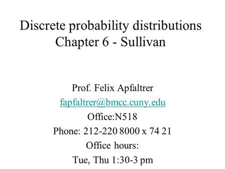 Discrete probability distributions Chapter 6 - Sullivan
