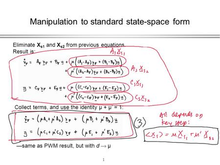1 Manipulation to standard state-space form Eliminate X s1 and X s2 from previous equations. Result is: Collect terms, and use the identity µ + µ’ = 1:
