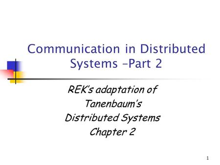 Communication in Distributed Systems –Part 2