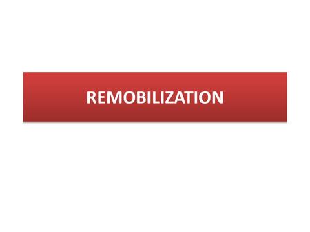 REMOBILIZATION. Mobilization of musculoskeletal injuries has changed greatly in some clinical practices in recent years. The advent of the concept and.