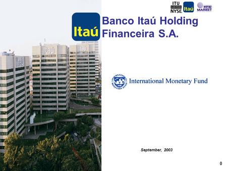 0 Banco Itaú Holding Financeira S.A. September, 2003.