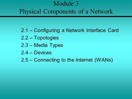Module 3 Physical Components of a Network