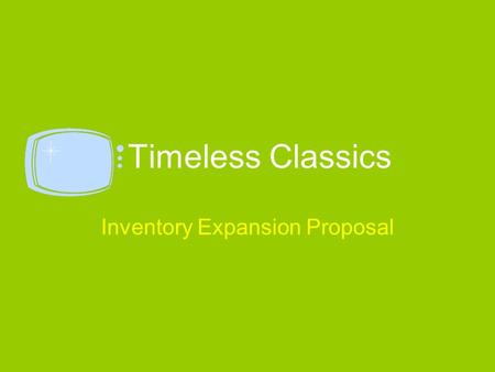 Timeless Classics Inventory Expansion Proposal. Timeless Classic Video & DVD is centrally located in Newville Township at the corner of North Main Street.
