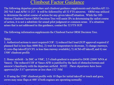Climbout Factor Guidance The following departure procedure and climbout guidance supplements and clarifies AFI 11- 202 Vol 3 and AFM 11-217. It will be.
