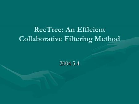 RecTree: An Efficient Collaborative Filtering Method 2004.5.4.