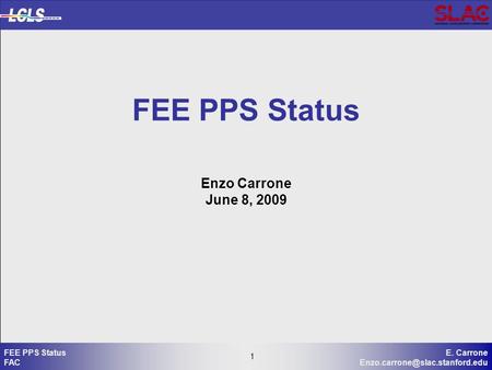 1 E. Carrone 1 FEE PPS Status FAC FEE PPS Status Enzo Carrone June 8, 2009.
