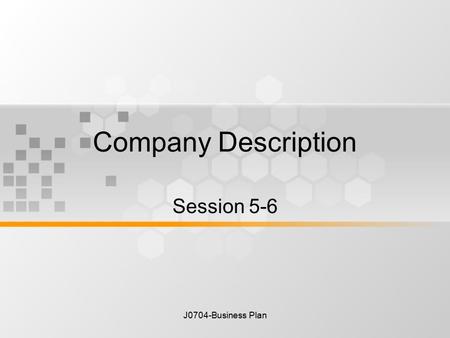 J0704-Business Plan Company Description Session 5-6.