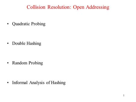 Collision Resolution: Open Addressing