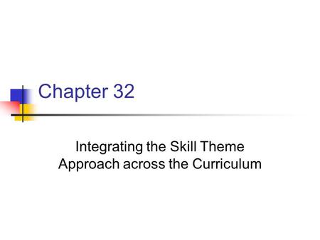 Integrating the Skill Theme Approach across the Curriculum