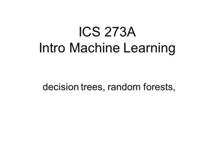ICS 273A Intro Machine Learning
