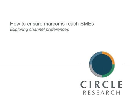 How to ensure marcoms reach SMEs Exploring channel preferences.