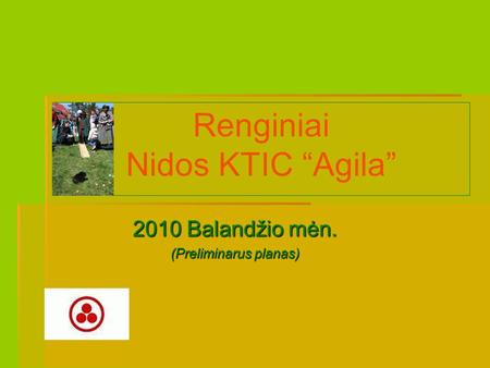 Renginiai Nidos KTIC “Agila” 2010 Balandžio mėn. (Preliminarus planas)