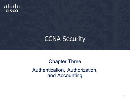 Chapter Three Authentication, Authorization, and Accounting
