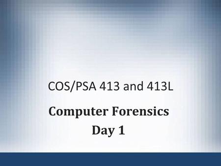 Computer Forensics Day 1