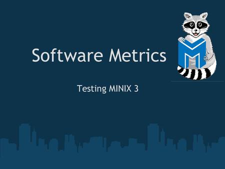 Software Metrics Testing MINIX 3. Introduction What is Metrics Analysis? Metrics Analysis is a field of Static Analysis. Show us structural attributes.