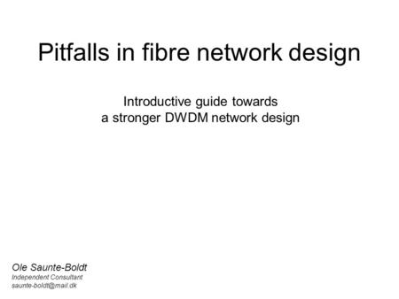 Pitfalls in fibre network design